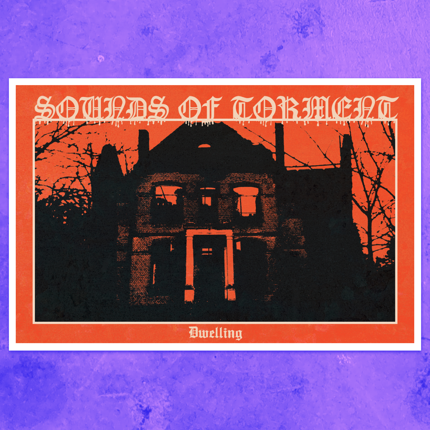 SOUNDS OF TORMENT DWELLING POSTER